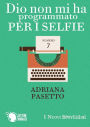 Dio non mi ha programmato per i selfie