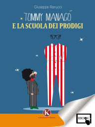 Title: tommy manago e la scuola dei prodigi, Author: Giuseppe Ranucci
