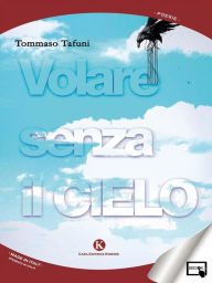 Title: Volare senza il cielo, Author: Tafuni Tommaso