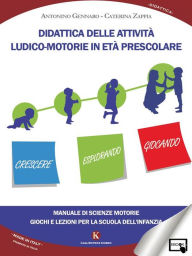 Title: Didattica delle attività ludico motorie in età prescolare, Author: Antonino Gennaro