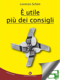 Title: È utile più dei consigli, Author: Schon Lorenzo