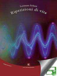 Title: Ripetizioni di vita, Author: Schön Lorenzo