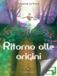 Title: Ritorno alle origini, Author: Lo Presti Rosanna
