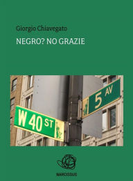 Title: Negro? no grazie, Author: Giorgio Chiavegato