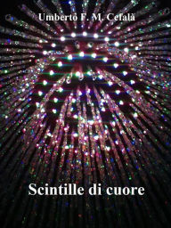 Title: Scintille di cuore, Author: Umberto F. M. Cefalà