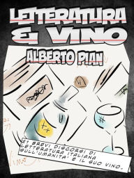 Title: Letteratura & Vino, Author: Alberto Pian