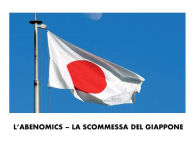 Title: Abenomics - la scommessa del giappone, Author: Fabrizio Martini