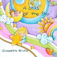 Title: A Child of the Sky, Author: Giuseppina Bruno