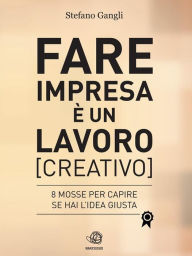 Title: Fare impresa è un lavoro [creativo], Author: Stefano Gangli