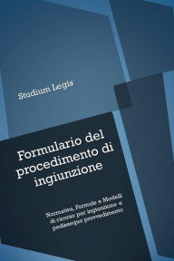 Title: Formulario del procedimento di ingiunzione, Author: Studium Legis