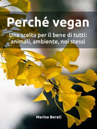 Title: Perché vegan, Author: Marina Berati