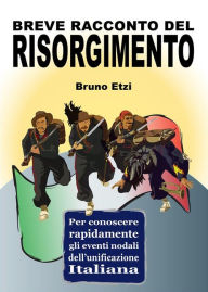 Title: Breve racconto del Risorgimento, Author: Bruno Etzi