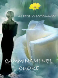 Title: Camminami nel cuore, Author: Stefania Tavazzani