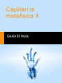 Capillari di metafisica ii