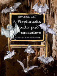 Title: A Pippilandia tutto può succedere, Author: Mariapia Zay