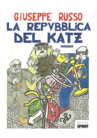 Title: La repubblica del katz, Author: Giuseppe Russo