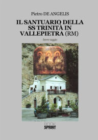 Title: Il Santuario della SS Trinità in Vallepietra (RM), Author: Pietro De Angelis