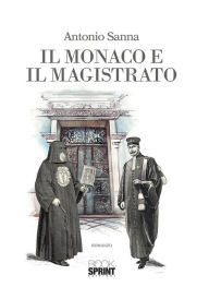 Title: Il monaco e il magistrato, Author: Antonio Sanna