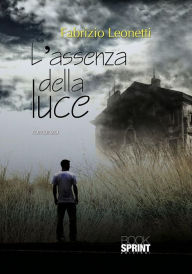 Title: L'assenza della luce, Author: Fabrizio Leonetti
