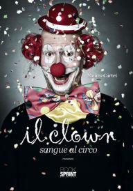 Title: Il clown - Sangue al circo, Author: Mario Cartei