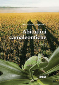 Title: Abitudini camaleontiche, Author: Annalisa Gasparotti