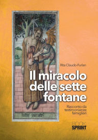 Title: Il miracolo delle sette fontane, Author: Rita Claudo