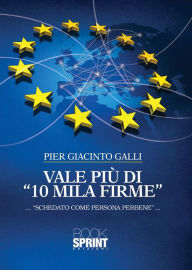 Title: Vale più di 10 mila firme, Author: Pier Giacinto Galli