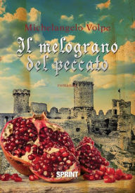 Title: Il melograno del peccato, Author: Michelangelo Volpe