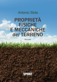 Title: Proprietà fisiche e meccaniche del terreno, Author: Antonio Stola