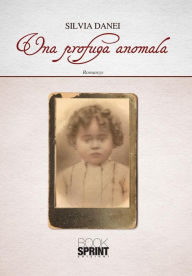 Title: Una profuga anomala, Author: Silvia Danei