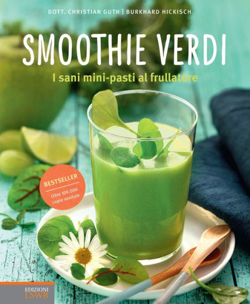 Smoothie verdi.: I sani mini-pasti al frullatore