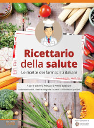 Title: Ricettario della salute: Le ricette dei farmacisti italiani, Author: Elena Penazzi