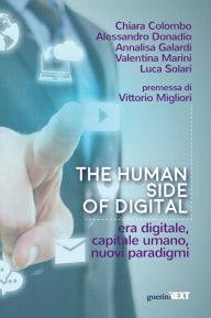 Title: The human side of digital. Era digitale, capitale umano, nuovi paradigmi, Author: Annalisa Galardi