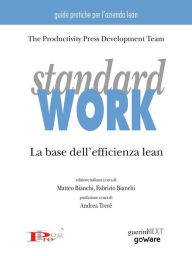 Title: Standard work. La base dell'efficienza lean, Author: The Productivity Press Development Team