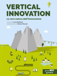 Title: Vertical Innovation. La vera natura dell'innovazione, Author: A cura di Luca Barbieri. Introduzione di Telmo Pievani