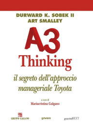 Title: A3 Thinking. Il segreto dell'approccio manageriale Toyota, Author: Durward K. Sobek II