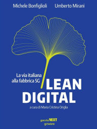 Title: Lean Digital. La via italiana alla fabbrica 5G, Author: Umberto Mirani
