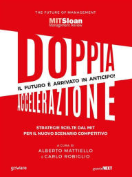 Title: Doppia accelerazione. Strategie scelte dal MIT per il nuovo scenario competitivo, Author: a cura di Alberto Mattiello e Carlo Robiglio