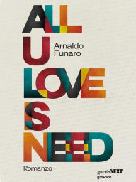Title: All U Love Is Need, Author: Arnaldo Funaro