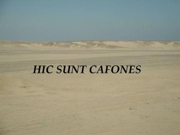 Hic sunt cafones