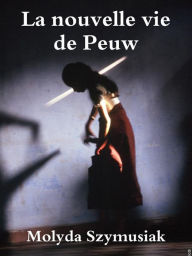 Title: La nouvelle vie de peuw, Author: Molyda Szymusiak