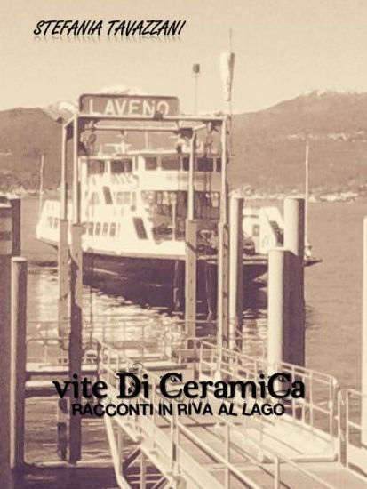 Vite di ceramica-racconti in riva al lago