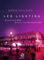 LED Lighting. Rivoluzione nell'illuminazione