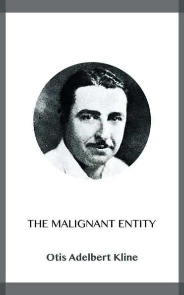 The Malignant Entity