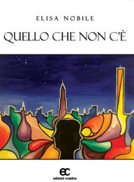 Title: Quello che non c'è, Author: Elisa Nobile