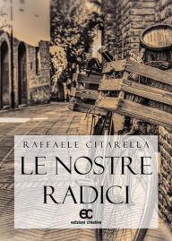 Title: Le nostre radici, Author: Raffaele Citarella