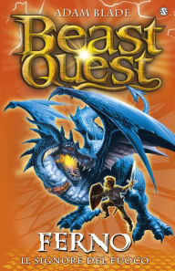 Title: Ferno. Il Signore del Fuoco: Beast Quest [vol.1], Author: Adam Blade