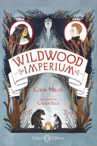 Title: Wildwood. Imperium (Italian edition), Author: Colin Meloy
