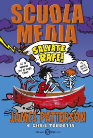 Title: Scuola Media. Salvate Rafe!: Salvate Rafe!, Author: James Patterson