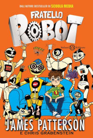 Title: Fratello robot, Author: James Patterson